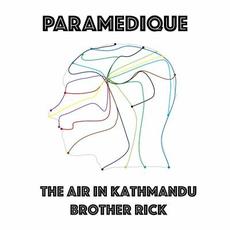The Air In Kathmandu - Brother Rick mp3 Single by Paramedique