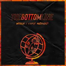 When I Come Around mp3 Single by The Bottom Line