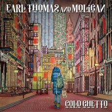 Cold Ghetto mp3 Album by Earl Thomas And MOLIGAN