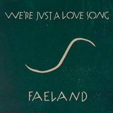 We’re Just a Love Song mp3 Single by Faeland