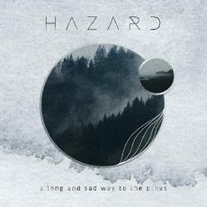A Long And Sad Way To The Pines mp3 Album by Hazard