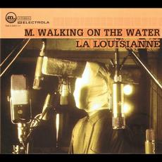 La Louisianne mp3 Album by M. Walking On The Water