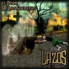 El Peor De Los Secretos mp3 Album by Lazos De Fuego