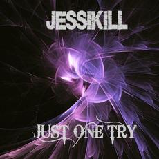 Just One Try mp3 Album by Jessikill