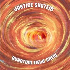 Quantum Field Crew mp3 Album by Justice System