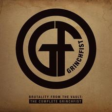 Brutality From the Vault - The Complete Grinchfist mp3 Album by Grinchfist