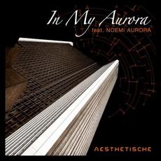In My Aurora EP (feat. Noemi Aurora) mp3 Album by Aesthetische