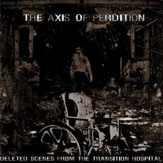 Deleted Scenes From the Transition Hospital mp3 Album by An Axis of Perdition