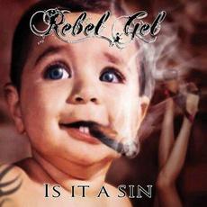 Is It A Sin mp3 Album by Rebel Gel
