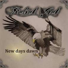 New Days Dawn mp3 Album by Rebel Gel