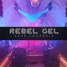 Save Yourself mp3 Single by Rebel Gel