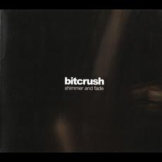 Shimmer And Fade mp3 Album by Bitcrush