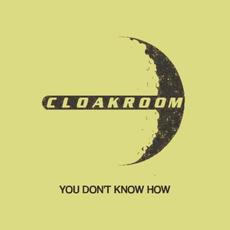 You Don’t Know How mp3 Single by Cloakroom