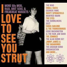 I Love To See You Strut: More 60s Mod, R&B, Brit Soul & Freakbeat Nuggets mp3 Compilation by Various Artists