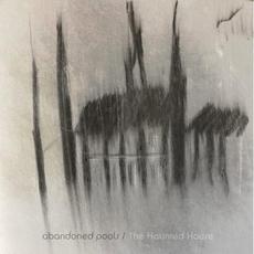 The Haunted House mp3 Album by Abandoned Pools