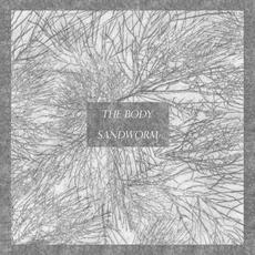 The Body / Sandworm mp3 Compilation by Various Artists