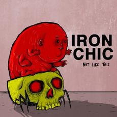 Not Like This mp3 Album by Iron Chic