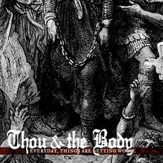 Everyday, Things Are Getting Worse mp3 Album by The Body & Thou