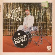 Goodbye Kayfabe mp3 Album by Nick Frater