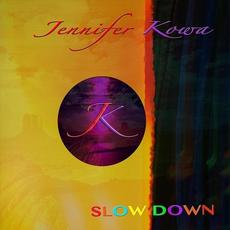 Slow Down mp3 Album by Jennifer Kowa