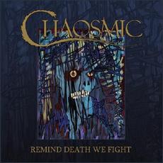 Remind Death We Fight mp3 Album by Chaosmic