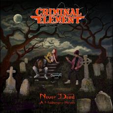 Never Dead (A Headbangers Parable) mp3 Album by Criminal Element