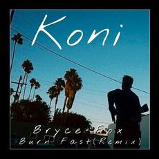 Burn Fast (Koni Remix) mp3 Remix by Bryce Fox