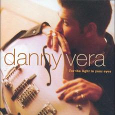 For the Light in Your Eyes mp3 Album by Danny Vera