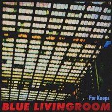 For Keeps mp3 Album by Blue Livingroom
