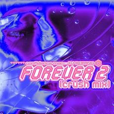 Forever 2 (Crush mix) mp3 Remix by Confidence Man & DJ BORING