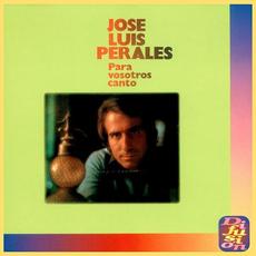 Para vosotros canto mp3 Album by José Luis Perales