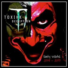 Early Works (2014 - 2019) mp3 Album by Toxikk Deception