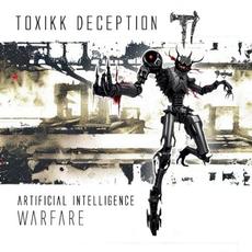 Artificial Intelligence Warfare mp3 Album by Toxikk Deception