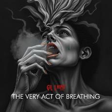 The Very Act Of Breathing mp3 Album by Gil Laine