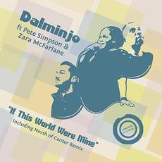 If This World Were Mine mp3 Single by Dalminjo / Pete Simpson / Zara McFarlane