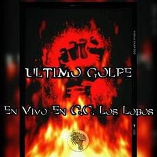 En Vivo en los Lobos mp3 Live by Ultimo Golpe