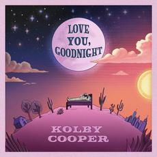 Love You, Goodnight mp3 Album by Kolby Cooper