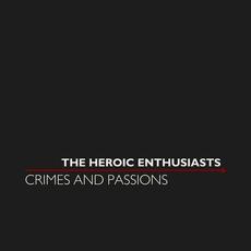 Crimes and Passions mp3 Album by The Heroic Enthusiasts