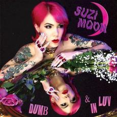 Dumb & In Luv mp3 Album by Suzi Moon