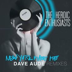New York Made Me (Dave Audé Remixes) mp3 Single by The Heroic Enthusiasts