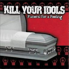 Funeral for a Feeling mp3 Album by Kill Your Idols