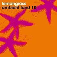 Ambient Land 10 mp3 Album by Lemongrass