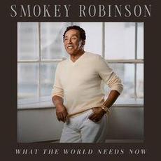 What the World Needs Now mp3 Album by Smokey Robinson