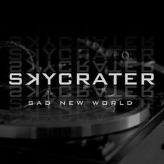 Sad New World mp3 Album by Skycrater