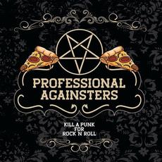 Kill A Punk For Rock 'N' Roll mp3 Album by Professional Againsters