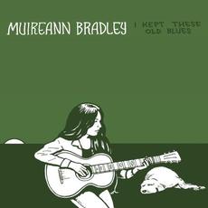 I Kept These Old Blues mp3 Album by Muireann Bradley