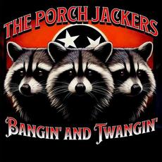 Bangin' and Twangin' mp3 Album by The Porch Jackers