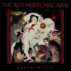 Kabuki Witch mp3 Album by The Red Moon Macabre