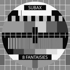 8 Fantaisies mp3 Album by Subax