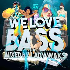 We Love Bass mixed by Lady Waks mp3 Compilation by Various Artists